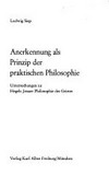 Anerkennung als Prinzip der praktischen Philosophie : Untersuchungen zu Hegels Jenaer Philosophie des Geistes /
