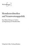 Menschenrechtsethos und Verantwortungspolitik : Max Webers Beitrag zur Analyse und Begründung der Menschenrechte /