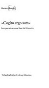 "Cogito ergo sum" : Interpretationen von Kant bis Nietzsche /