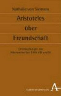 Aristoteles über Freundschaft : Untersuchungen zur Nikomachischen Ethik VIII und IX /