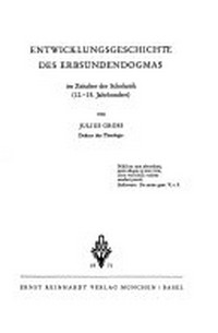 Entwicklungsgeschichte des Erbsündendogmas im Zeitalter der Scholastik (12.-15. Jahrhundert) /