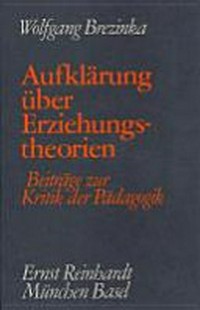 Aufklärung über Erziehungstheorien : Beiträge zur Kritik der Pädagogik /