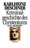 Kriminalgeschichte des Christentums /