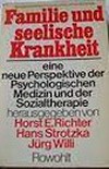 Familie und seelische Krankheit : eine neue Perspektive der psychologischen Medizin und der Sozialtherapie /