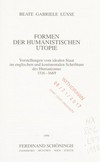Formen der humanistischen Utopie : Vorstellungen vom idealen Staat im englischen und kontinentalen Schrifttum des Humanismus, 1516-1669 /
