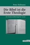 Die Bibel ist die Erste Theologie : ein fundamentaltheologischer Ansatz /