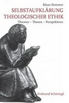 Selbstaufklärung theologischer Ethik : Themen, Thesen, Perspektiven /