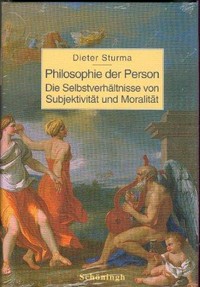 Philosophie der Person : die Selbstverhältnisse von Subjectivität und Moralität /