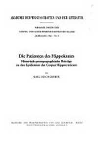 Die Patienten des Hippokrates : historisch-prosopographische Beiträge zu den Epidemien des Corpus Hippocraticum /