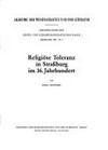 Religiöse Toleranz in Straßburg im 16. Jahrhundert /