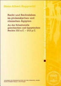Recht und Rechtsleben im ptolemäischen und römischen Ägypten : an der Schnittstelle griechischen und ägyptischen Rechts 332 a.C.-212 p.C. /