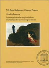 Abschiedsszenen : Trennungsschmerz bei Vergil und Homer aus philologischer und neurologischer Sicht /