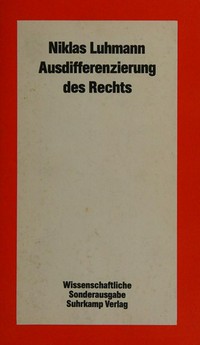 Ausdifferezierung des Rechts : Beiträge zur Rechtssoziologie und Rechtstheorie /