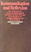 Kommunikation und Reflexion : zur Diskussion der Transzendentalpragmatik Antworten auf Karl-Otto Apel /