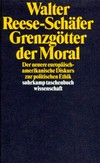 Grenzgötter der Moral : der neuere europäisch-amerikanische Diskurs zur politischen Ethik /