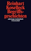 Begriffsgeschichten : Studien zur Semantik und Pragmatik der politischen und sozialen Sprache /