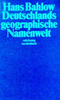 Deutschlands geographische Namenwelt : etymologisches Lexikon der Fluß- und Ortsnamen alteuropäischer Herkunft /