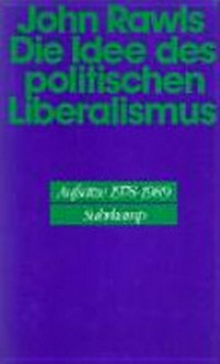 Die Idee des politischen Liberalismus : Aufsätze 1978-1989 /