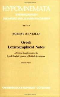 Greek lexicographical notes : a critical supplement to the Greek-English lexicon of Liddell-Scott-Jones /