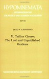 M. Tullius Cicero: the lost and unpublished orations /