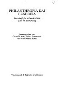 Philanthropia kai eusebeia : Festschrift für Albrecht Dihle zum 70. Geburtstag /