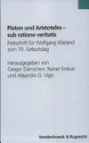 Plato und Aristoteles, sub ratione veritatis : Festschrift für Wolfgang Wieland zum 70. Geburtstag /
