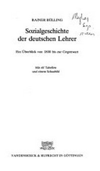 Sozialgeschichte der deutschen Lehrer : ein Überblick von 1800 bis zur Gegenwart /