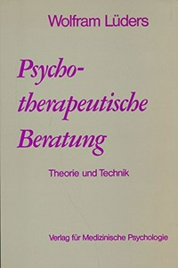 Psychotherapeutische Beratung : Theorie und Technik /