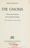 Die Gnosis : Wesen und Geschichte einer spätantiken Religion /