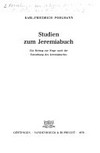 Studien zum Jeremiabuch : ein Beitrag zur Frage nach der Entstehung des Jeremiabuches /