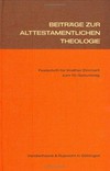 Beiträge zur Alttestamentlichen Theologie : Festschrift für Walther Zimmerli zum 70. Geburtstag /