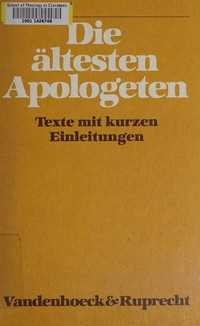 Die ältesten Apologeten : texte mit kurzen Einleitungen /