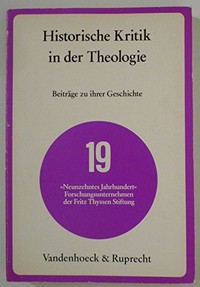 Historische Kritik in der Theologie : Beiträge zu ihrer Geschichte /