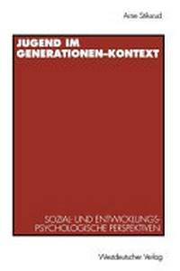 Jugend im Generationen-Kontext : Sozial- und entwicklungspsychologische Perspectiven /