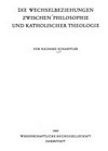 Die Wechselbeziehungen zwischen Philosophie und katholischer Theologie /