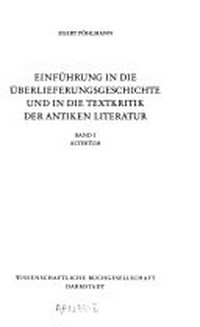 Einführung in die Überlieferungsgeschichte und in die Textkritik der antiken Literatur /