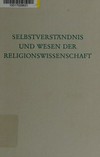 Selbstverständnis und Wesen der Religionswissenschaft /