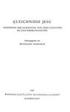 Gleichnisse Jesu : Positionen der Auslegung von Adolf Jülicher bis zur Formgeschichte /