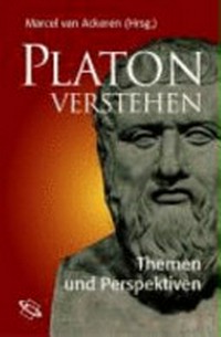 Platon verstehen : Themen und Perspektiven /