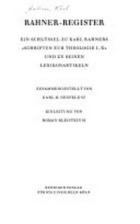 Rahner-Register : ein Schlüssel zu Karl Rahners "Schriften zur Theologie I-X" und zu seinen Lexikonartikeln /