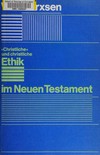 "Christliche" und christliche Ethik im Neuen Testament /