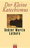 Der kleine Katechismus Doktor Martin Luthers : mit der theologischen Erklärung von Barmen 1934, einer Sammlung von Gebeten, Bibelversen und Liedern sowie Übersichten über das Kirchenjahr und die Bücher der Bibel.
