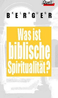Was ist biblische Spiritualität? /