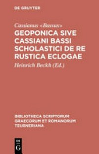 Geoponica sive Cassiani Bassi Scholastici De re rustica eclogae /