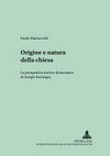 Origine e natura della Chiesa : la prospettiva storico-dommatica di Joseph Ratzinger /