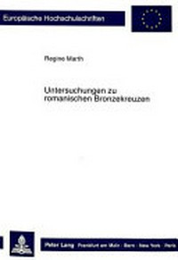 Untersuchungen zu romanischen Bronzekreuzen : Ikonographie, Funktion, Stil /