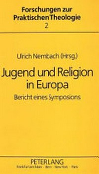Jugend und Religion in Europa : Bericht eines Symposions /