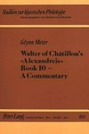 Walter of Châtillon's "Alexandreis" book 10 : a commentary /