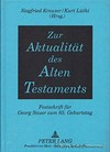Zur Aktualität des Alten Testaments : Festschrift für Georg Sauer zum 65. Geburtstag /
