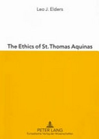 The ethics of St. Thomas Aquinas : happines, natural law and the virtues.